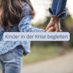 Kinder in der Krise begleiten